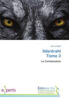 Couverture du livre « Ildentrahl tome 3 » de Le Mauff-L aux éditions Vie