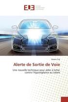 Couverture du livre « Alerte de Sortie de Voie : Une nouvelle technique pour aider à lutter contre l'hypovigilance au volant » de Hassen Fraj aux éditions Editions Universitaires Europeennes