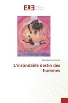 Couverture du livre « L'insondable destin des hommes » de Kama Sywor Kamanda aux éditions Editions Universitaires Europeennes