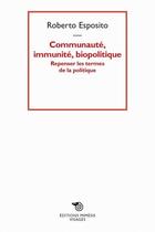 Couverture du livre « Communauté, immunité, biopolitique ; repenser les termes de la politique » de Roberto Esposito aux éditions Mimesis