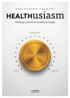 Couverture du livre « Healthusiasm » de Jauquet Christophe aux éditions Lannoo