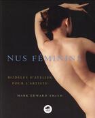 Couverture du livre « Nus féminins ; modèles d'atelier pour artiste » de Mark Edward Smith aux éditions Oskar