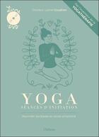 Couverture du livre « Yoga - seances d'initiation - assimiler les bases en toute simplicite - livre + dvd » de Coudron Dr. Lionel aux éditions Ellebore