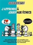 Couverture du livre « J'apprends à jouer aux échecs » de Chessbyz aux éditions Publishroom Factory