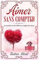 Couverture du livre « Aimer sans compter » de Beatrice Meriot aux éditions Publishroom Factory