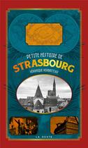 Couverture du livre « Petite histoire de Strasbourg » de Veronique Herbreteau aux éditions Geste