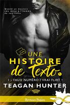 Couverture du livre « Une histoire de texto Tome 1 : faux numéro ? vrai flirt ! » de Teagan Hunter aux éditions Collection Infinity