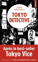 Couverture du livre « Tokyo détective » de Jake Adelstein aux éditions Points