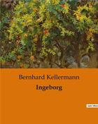 Couverture du livre « Ingeborg » de Bernhard Kellermann aux éditions Culturea