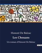 Couverture du livre « Les Chouans : Un roman d'Honoré De Balzac » de Honoré De Balzac aux éditions Culturea