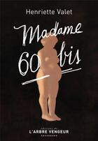 Couverture du livre « Madame 60 bis » de Valet Henriette aux éditions L'arbre Vengeur