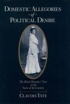 Couverture du livre « Domestic Allegories of Political Desire: The Black Heroine's Text at t » de Tate Claudia aux éditions Oxford University Press Usa