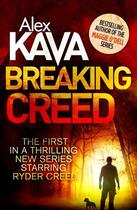 Couverture du livre « Breaking Creed » de Alex Kava aux éditions Little Brown Book Group Digital