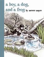 Couverture du livre « A BOY, A DOG, AND A FROG » de Mayer Mercer aux éditions Dial Books