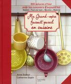 Couverture du livre « Ma Grand-Mere Faisait Pareil ; En Cuisine » de Anne Dufour et Catherine Dupin aux éditions Hachette Pratique