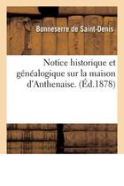 Couverture du livre « Notice historique et genealogique sur la maison d'anthenaise. (ed.1878) » de  aux éditions Hachette Bnf