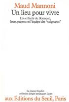 Couverture du livre « Un lieu pour vivre » de Maud Mannoni aux éditions Seuil