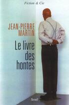 Couverture du livre « Le livre des hontes » de Jean-Pierre Martin aux éditions Seuil