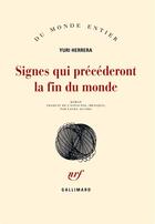 Couverture du livre « Signes qui précéderont la fin du monde » de Yuri Herrera aux éditions Gallimard