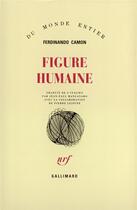 Couverture du livre « Figure humaine » de Camon Ferdinand aux éditions Gallimard