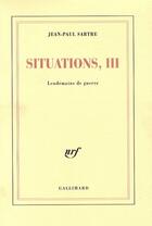 Couverture du livre « Situations, t.3 ; lendemain de guerre » de Jean-Paul Sartre aux éditions Gallimard