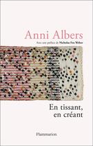Couverture du livre « En tissant, en créant » de Anni Albers aux éditions Flammarion