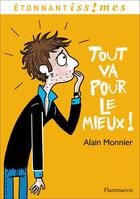 Couverture du livre « Tout va pour le mieux » de Alain Monnier aux éditions Flammarion