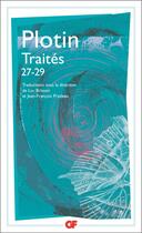 Couverture du livre « Traités 27-29 » de Plotin aux éditions Flammarion