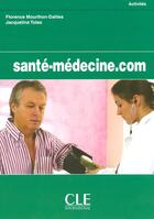 Couverture du livre « Sante-medecine.com » de Mourlhon-Dallies aux éditions Cle International