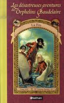 Couverture du livre « Les désastreuses aventures des orphelins baudelaire t.13 ; la fin » de Lemony Snicket aux éditions Nathan