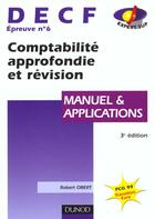 Couverture du livre « Comptabilite Approfondie Et Revision ; Decf 6 ; Manuel Et Applications » de Robert Obert aux éditions Dunod