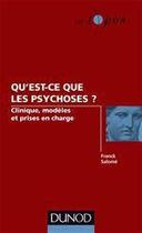 Couverture du livre « Qu'est-ce que les psychoses ? » de Franck Salome aux éditions Dunod