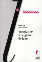 Couverture du livre « Introduction à l'algèbre linéaire » de Sophie Jallais et Gun Ozgur aux éditions Puf