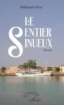 Couverture du livre « Le sentier sinueux » de Ndiawar Kane aux éditions Editions L'harmattan