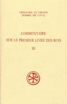 Couverture du livre « Commentaire sur le premier livre des rois » de Gregoire Le Grand aux éditions Cerf