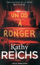 Couverture du livre « Un os à ronger » de Kathy Reichs aux éditions Robert Laffont