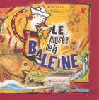 Couverture du livre « Le Musee De La Baleine » de Aurelia Grandin aux éditions Albin Michel Jeunesse