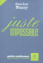 Couverture du livre « Juste impossible ; petite conférence sur le juste et l'injuste » de  aux éditions Bayard