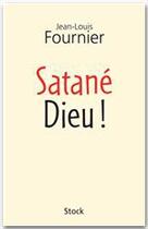 Couverture du livre « SATANE DIEU » de Jean-Louis Fournier aux éditions Stock