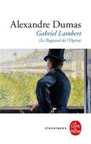 Couverture du livre « Gabriel Lambert ou le bagnard de l'opéra » de Alexandre Dumas aux éditions Le Livre De Poche