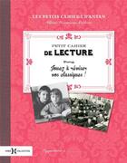 Couverture du livre « Petit cahier de lecture ; jouez à réviser vos classiques ! » de Albine Novarino-Pothier aux éditions Hors Collection