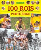 Couverture du livre « Cyclisme ; 100 Rois De La Petite Reine » de Jean-Paul Rey aux éditions Solar