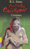 Couverture du livre « Aux portes du cauchemar t.6 ; créatures » de R. L. Stine aux éditions Pocket Jeunesse