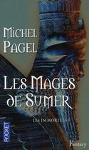 Couverture du livre « Les immortels Tome 1 ; les mages de Sumer » de Michel Pagel aux éditions Pocket