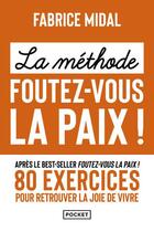 Couverture du livre « La méthode Foutez-vous la paix ! 80 exercices pour retrouver la joie de vivre » de Fabrice Midal aux éditions Pocket