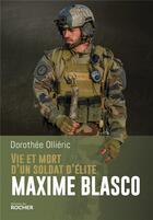 Couverture du livre « Vie et mort d'un soldat d'élite : Maxime Blasco » de Dorothee Ollieric aux éditions Rocher
