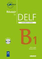 Couverture du livre « Reussir le DELF scolaire et junior B1 (édition 2009) » de  aux éditions Didier