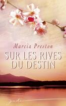 Couverture du livre « Sur les rives du destin » de Marcia Preston aux éditions Harlequin