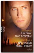 Couverture du livre « Un privé trop désirable ; protection dans l'ombre » de J Davis et M Burton aux éditions Harlequin