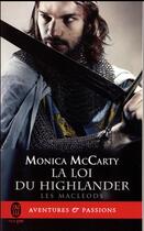 Couverture du livre « Les MacLeods Tome 1 : la loi du highlander » de Monica Mccarty aux éditions J'ai Lu